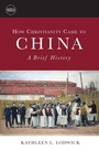 Cover: How Christianity Came to China: A Brief History - Fortress Press