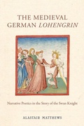 Cover: The Medieval German <I>Lohengrin</I> - De Gruyter