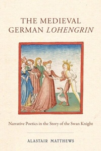 Enlarge image Cover: The Medieval German <I>Lohengrin</I> - De Gruyter