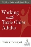 Cover: Working with Toxic Older Adults - Springer Publishing Company