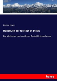 Abbildung von: Handbuch der forstlichen Statik - Hansebooks