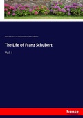 Cover: The Life of Franz Schubert - Hansebooks