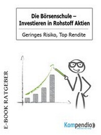 Abbildung von: Die Börsenschule: Investieren in Rohstoff Aktien - epubli
