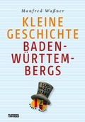 Cover: Kleine Geschichte Baden-W&uuml;rttembergs - Theiss in Herder