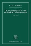 Cover: Die geistesgeschichtliche Lage des heutigen Parlamentarismus. - Duncker & Humblot
