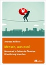 Cover: Mensch, was nun? - oekom verlag