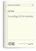 Cover: Grundlage und Demokratie - Universit&auml;tsverlag Halle-Wittenberg