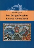 Cover: Der Burgenforscher Konrad Albert Koch - Schw&auml;bischer Albverein