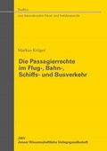 Cover: Die Passagierrechte im Flug-, Bahn-, Schiffs- und Busverkehr - JWV Jenaer Wissenschaftliche Verlagsgesellschaft