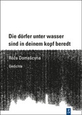 Cover: Die d&ouml;rfer unter wasser sind in deinem kopf beredt - Poetenladen