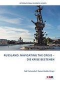 Cover: RUSSLAND: NAVIGATING THE CRISIS - DIE KRISE BESTEHEN - Institut f&uuml;r Au&szlig;enwirtschaft GmbH (IfAD)