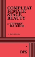Cover: Compleat Female Stage Beauty - Dramatists Play Service