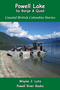 Abbildung von: Powell Lake by Barge and Quad - Powell River Books