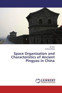 Enlarge image Cover: Space Organization and Characteristics of Ancient Pingyao in China - LAP Lambert Academic Publishing