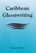 Cover: Caribbean Ghostwriting - Fairleigh Dickinson University Press,U.S.