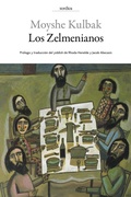 Cover: Los Zelmenianos : las tragic&oacute;micas desventuras de una familia jud&iacute;a ante la revoluci&oacute;n bolchevique - Xordica Editorial