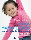 Cover: C&oacute;mo educar ni&ntilde;os maravillosos con el m&eacute;todo Montessori - Gaia Ediciones