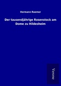 Cover: Der tausendj&auml;hrige Rosenstock am Dome zu Hildesheim - TP Verone Publishing