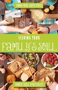 Cover: Feeding Your Family's Soul - Paraclete Press