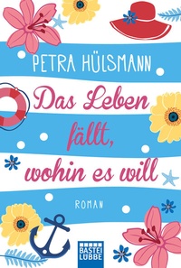 Abbildung von: Das Leben fällt, wohin es will - Lübbe