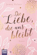 Cover: Die Liebe, die uns bleibt - L&uuml;bbe