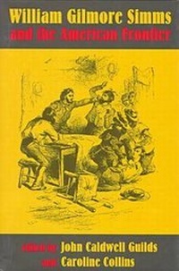 Enlarge image Cover: William Gilmore Simms and the American Frontier - University of Georgia Press