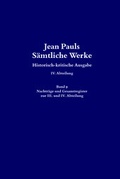 Cover: Jean Pauls S&auml;mtliche Werke. Vierte Abteilung: Briefe an Jean Paul / Nachtr&auml;ge und Gesamtregister zur III. und IV. Abteilung - De Gruyter Akademie Forschung