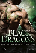 Cover: Black Dragons - Wer holt die K&uuml;sse aus dem Feuer? - LYX
