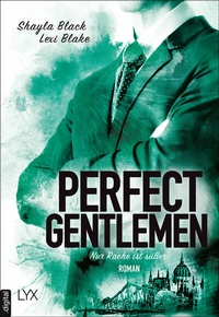 Abbildung von: Perfect Gentlemen - Nur Rache ist süßer - LYX
