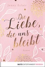 Cover: Die Liebe, die uns bleibt - Bastei Lübbe
