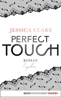 Abbildung von: Perfect Touch - Ergeben - Bastei Lübbe