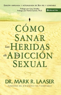 Abbildung von: Como Sanar Las Heridas De La Adiccion Sexual - Vida Publishers