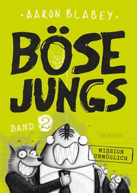 Abbildung von: Böse Jungs - Mission Unmöglich (Band 2) - Baumhaus