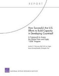 Enlarge image Cover: How Successful are U.S. Efforts to Build Capacity in Developing Countries? A Framework to Assess the Global Train and Equip "1206" Program - RAND