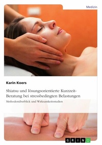 Abbildung von: Shiatsu und lösungsorientierte Kurzzeit-Beratung bei stressbedingten Belastungen - GRIN Verlag