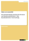 Cover: Der Zusammenhang zwischen Involvement und Kundenzufriedenheit - Eine kausalanalytische Untersuchung - GRIN Verlag