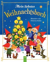 Abbildung von: Mein liebstes Weihnachtsbuch - Schwager & Steinlein Verlag