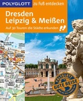 Cover: POLYGLOTT Reisef&uuml;hrer Dresden, Leipzig, Mei&szlig;en zu Fu&szlig; entdecken - Polyglott