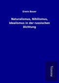 Cover: Naturalismus, Nihilismus, Idealismus in der russischen Dichtung - TP Verone Publishing