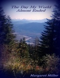Cover: The Day My World Almost Ended - Lulu.com
