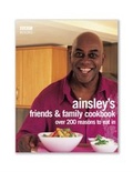 Cover: Ainsley Harriott's Friends & Family Cookbook - BBC Digital