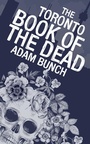 Cover: The Toronto Book of the Dead - Dundurn Press