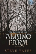 Cover: The Legend of the Albino Farm - Unbridled Books