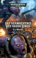 Cover: Warhammer 40.000 - Das Verm&auml;chtnis des Vadok Singh - Black Library