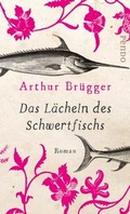 Cover: Das L&auml;cheln des Schwertfischs - Pendo Verlag