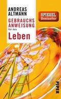 Cover: Gebrauchsanweisung f&uuml;r das Leben - Piper