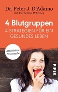 Cover: 4 Blutgruppen - 4 Strategien f&uuml;r ein gesundes Leben - Piper