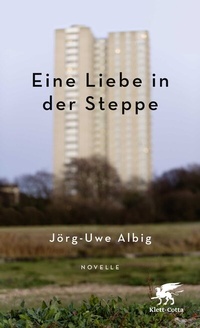 Enlarge image Cover: Eine Liebe in der Steppe - Klett-Cotta