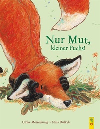 Enlarge image Cover: Nur Mut, kleiner Fuchs! - G&G Verlag, Kinder- und Jugendbuch