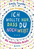 Cover: Ich wollte nur, dass du noch wei&szlig;t ... - Loewe